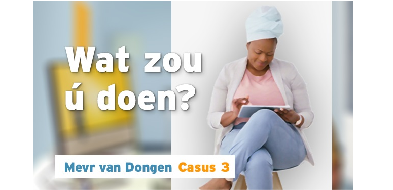 Mevrouw van Dongen- Casus3